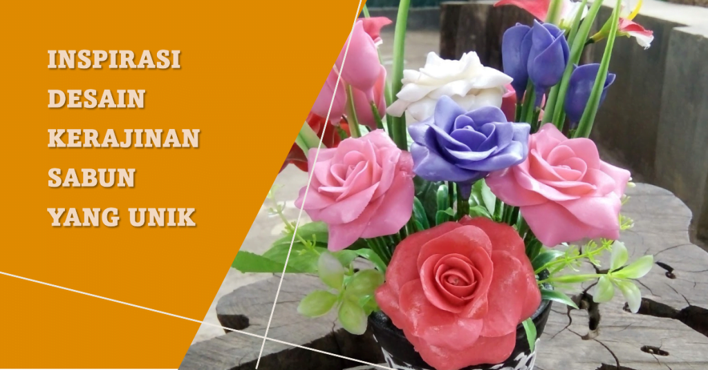 Inspirasi Desain Kerajinan Sabun yang Unik