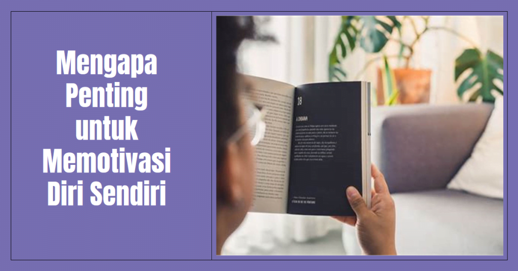 Mengapa Penting untuk Memotivasi Diri Sendiri