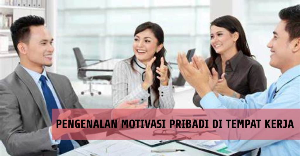 Pengenalan Motivasi Pribadi di Tempat Kerja