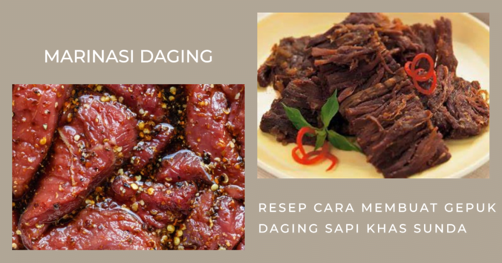 Resep Cara Membuat Gepuk Daging Sapi Khas Sunda Yang Empuk Dan Gurih