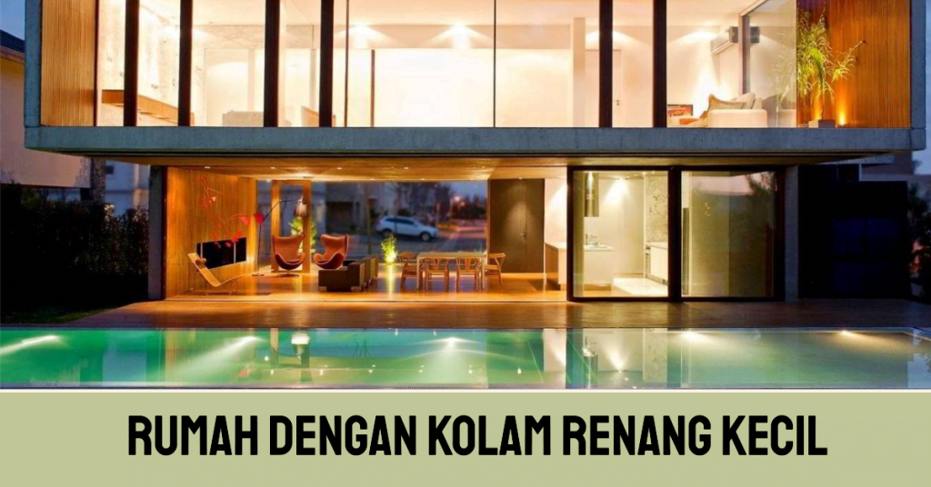 Rumah dengan Kolam Renang Kecil
