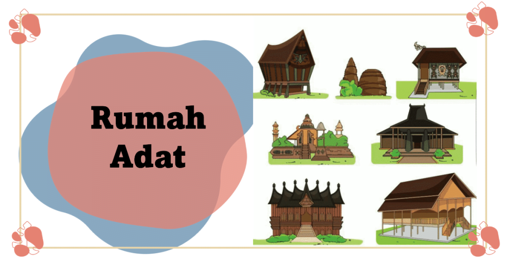 6 Jenis-Jenis Keanekaragaman Budaya Indonesia Beserta Contohnya, Wajib Diketahui! 2 Rumah Adat