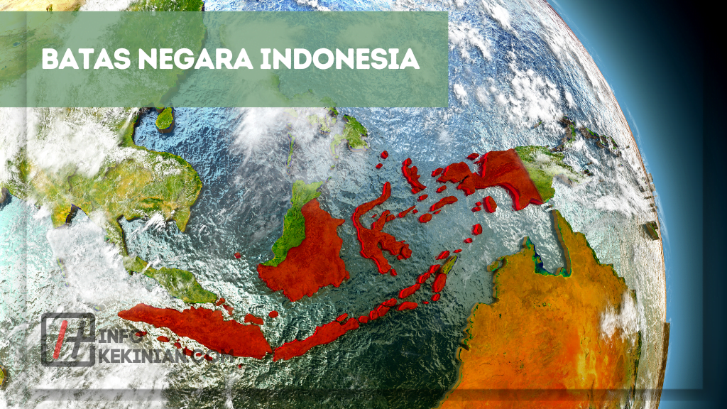 Batas Wilayah Indonesia Secara Astronomis Dan Geografis