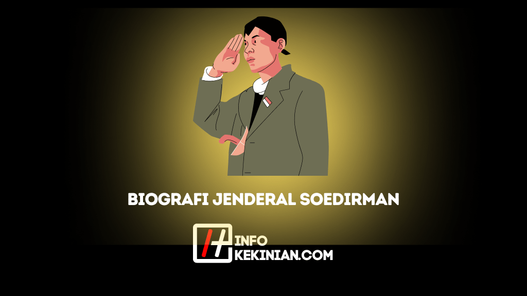 Biografi Jenderal Soedirman, Panglima Besar Tentara Nasional Indonesia ...