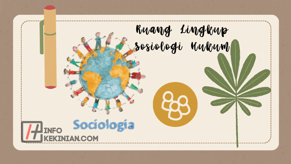 Pengertian Sosiologi Hukum Menurut Para Ahli Beserta Ruang Lingkup dan Peran Pentingnya dalam Masyarakat 2 Ruang Lingkup Sosiologi Hukum