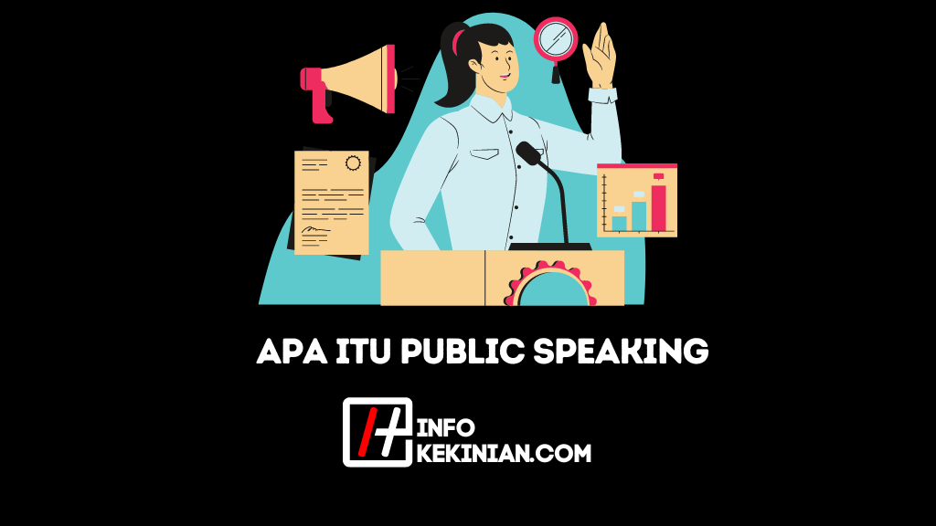 Apa Itu Public Speaking? Pengertian, Teknik-Teknik, Dan Manfaatnya Yang ...