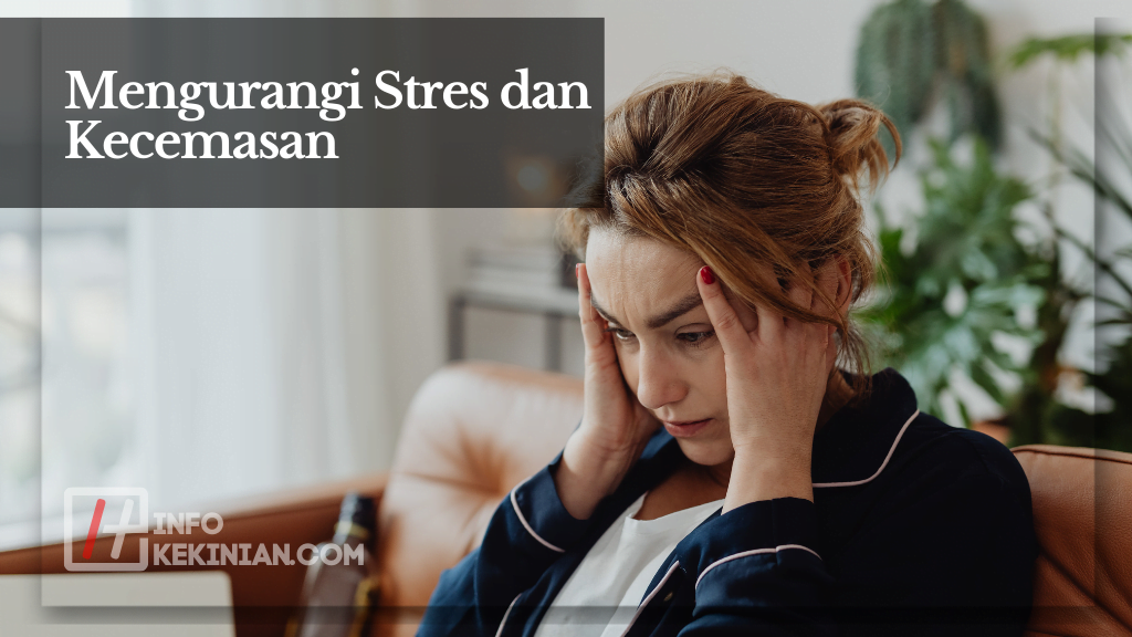 Mengurangi Stres dan Kecemasan