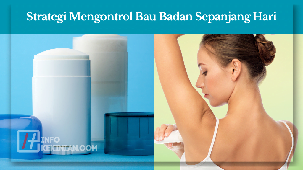Strategi Mengontrol Bau Badan Sepanjang Hari