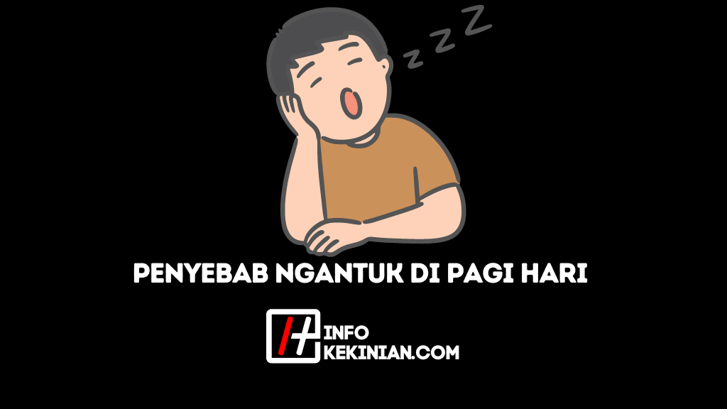 7 Faktor Penyebab Ngantuk Di Pagi Hari Dampak Tips Dan Cara Mengatasinya 